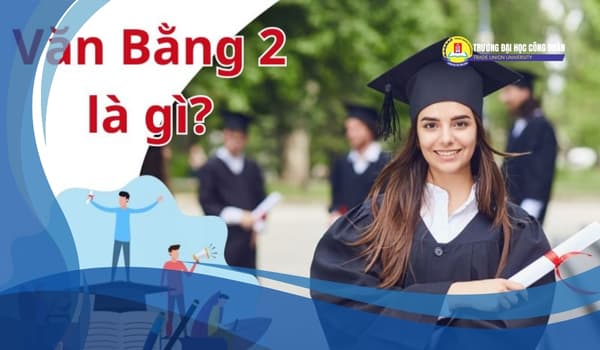 Featured image for: Văn bằng 2 là gì? Hướng dẫn chi tiết từ A-Z về bằng cấp này